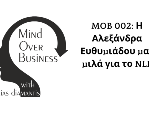 Mind Over Business 002 : Η Αλεξάνδρα Ευθυμιάδου μας μιλάει για το NLP